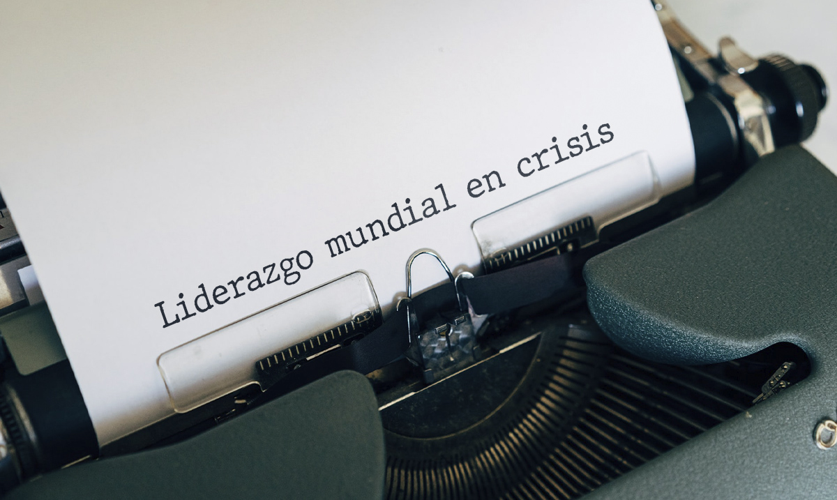 Liderazgo mundial en crisis. ¿Qué consecuencias traerá?