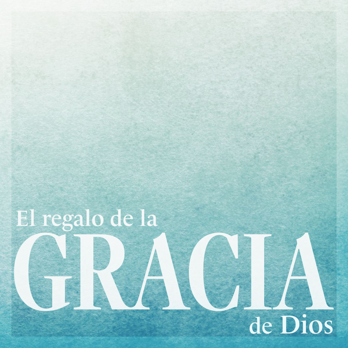 El regalo de la gracia de Dios
