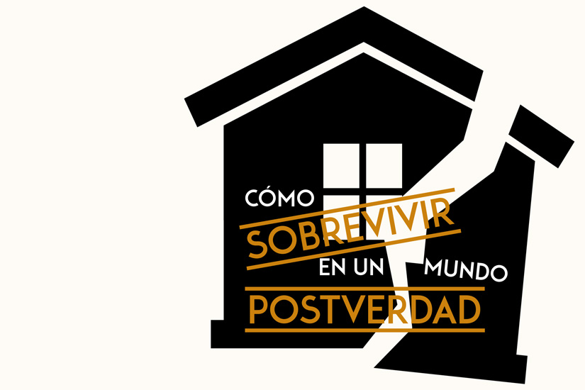 Cómo sobrevivir en un mundo postverdad
