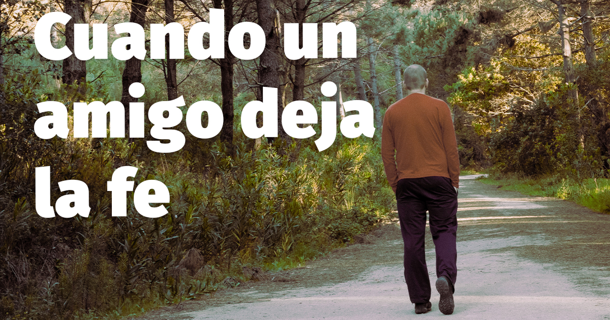 Cuando un amigo deja la fe