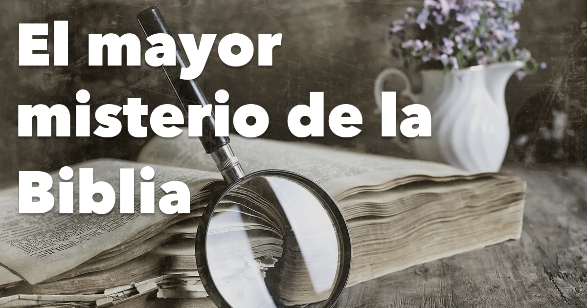 El Mayor Misterio De La Biblia