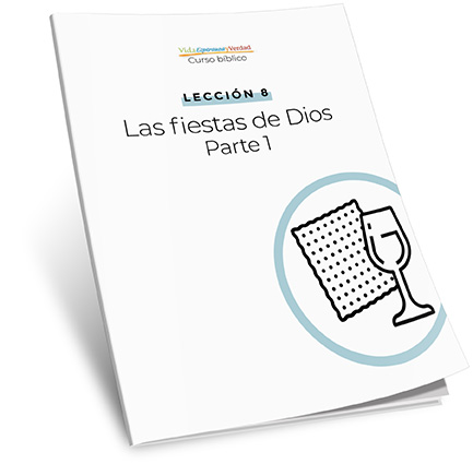 Lección 8: Las fiestas de Dios Parte 1